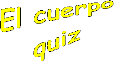 El cuerpo
quiz